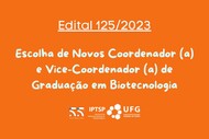 Edital 125 - escolha de coordenador e vice Biotecnologia