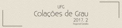 Colações de Grau 2017-2 da Regional Catalão Colações de Grau 2017-2 da Regional Catalão