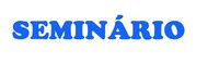 SEMINÁRIO