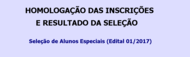 Homologação das Inscrições e Resultado da Seleção de Alunos Especiais - Edital 01/2017