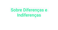 Link Coluna 11-12 - Sobre Diferenças e Indifereças