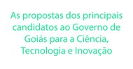 Link Coluna 17-09 - As propostas dos principais candidatos ao governo de Goiás para CTI Link Coluna 17-09 - As propostas dos principais candidatos ao governo de Goiás para CTI