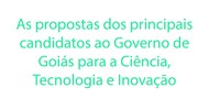 Link Coluna 17-09 - As propostas dos principais candidatos ao governo de Goiás para CTI