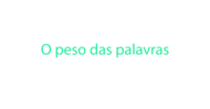 Link Coluna 26-11 - O peso das palavras Link Coluna 26-11 - O peso das palavras