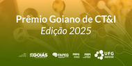 
O banner apresenta o título "Prêmio Goiano de CT&I Edição 2025" em letras brancas sobre um fundo que mistura tons de amarelo e verde. A imagem de fundo exibe elementos desfocados que remetem a troféus ou peças tecnológicas. Na parte inferior, estão alinhados os logotipos dos realizadores e parceiros, incluindo o Governo de Goiás, FAPEG e UFG.