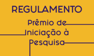Regulamento_Prêmio de Iniciação à Pesquisa Regulamento_Prêmio de Iniciação à Pesquisa