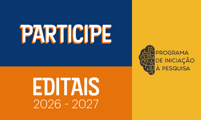O banner apresenta o convite "PARTICIPE" em destaque sobre um fundo azul, seguido pelo anúncio dos "EDITAIS 2026 - 2027" em uma faixa laranja. À direita, em um painel amarelo, observa-se o logotipo do "PROGRAMA DE INICIAÇÃO À PESQUISA" acompanhado por um desenho estilizado de cérebro. A peça utiliza cores contrastantes e um design direto para incentivar o engajamento acadêmico no ciclo mencionado.