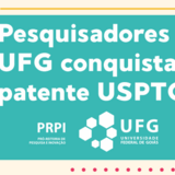 Banner Notícia_Pesquisadores da UFG conquistam patente USPTO.png
