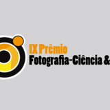 IX Prêmio de Fotografia - Ciência & Arte IX Prêmio de Fotografia - Ciência & Arte