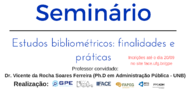 Estudos bibliom&eacute;tricos: finalidades e pr&aacute;ticas. O Grupo de Pesquisa em Empreendedorismo (GPE) realizar&aacute; o evento &quot;Estudos bibliom&eacute;tricos: finalidades e...