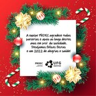 Cartão com a mensagem de final de ano da equipe PROEC. Imagem de fundo vermelho, com um quadro branco ao meio e decorações natalinas nas laterais. E os dizeres "A equipe PROEC agradece todas parcerias e apoio ao longo destes anos em prol da sociedade. Desejamos felizes festas e um 2022 de alegrias e saúde!"