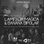Evento "Lâmpada Mágica e Banana Bipolar"