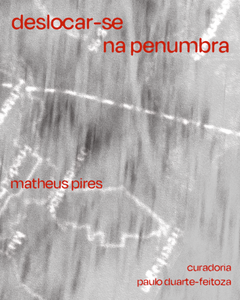 Exposição "Deslocar-se na penumbra"