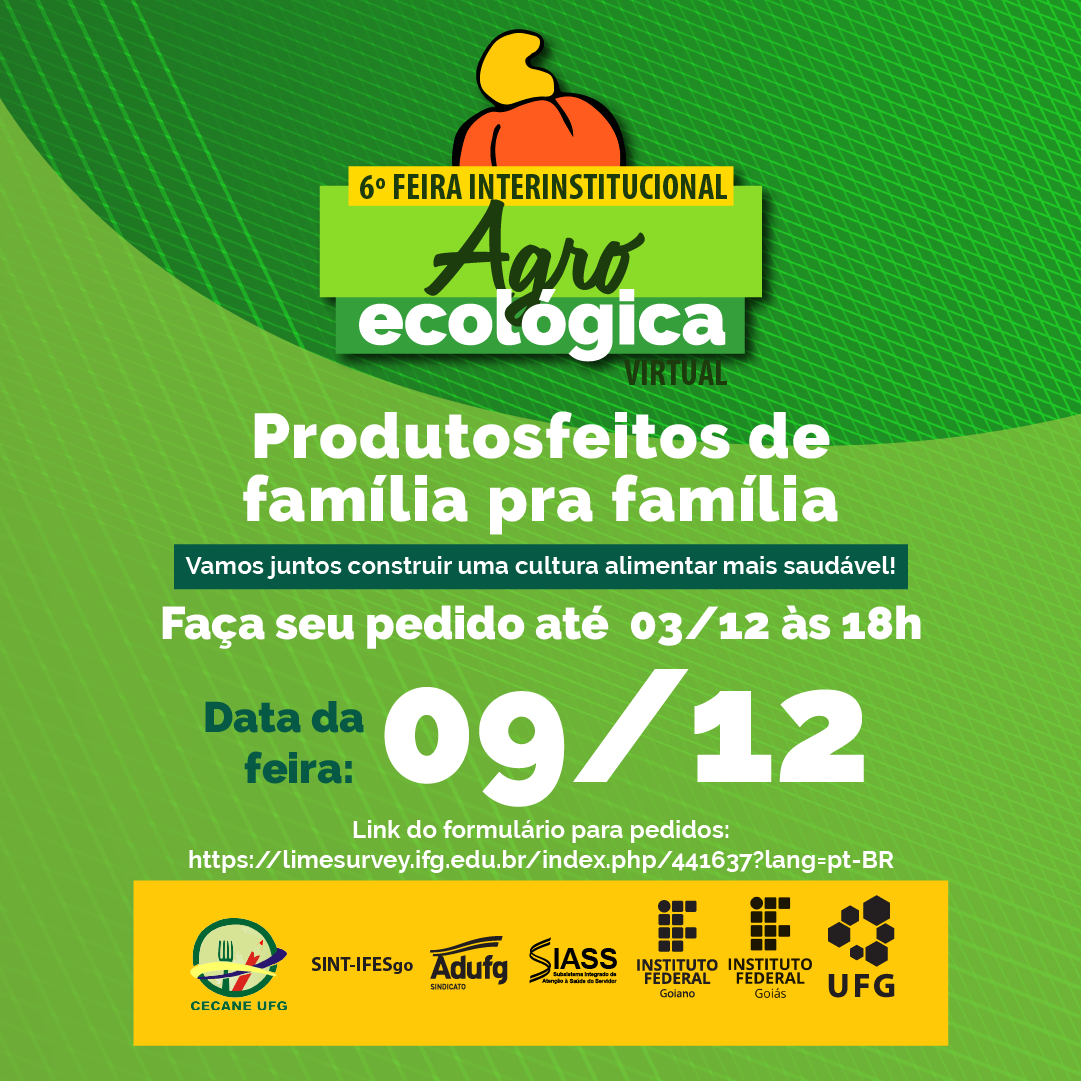 Imagem de divulgação da 6ª Edição a Feira Interinstitucional Agroecológica Virtual. Fundo verde com a data do para preenchimento do formulário até 03/12 e data da feira no dia 09/12.