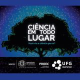 Programa Ciência em Todo Lugar com as logos da Sedetec, Prefeitura de Goiânia, PROEC e UFG. Programa Ciência em Todo Lugar com as logos da Sedetec, Prefeitura de Goiânia, PROEC e UFG.