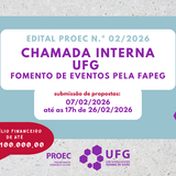 CHAMADA INTERNA UFG para eventos institucionais passíveis de fomento pela Fapeg