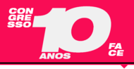 A Comiss&atilde;o organizadora dos eventos referentes &agrave; comemora&ccedil;&atilde;o dos anos da FACE informa que ser&aacute; realizado nos dias 25, 26 e 27 de junho de 2019, o Congresso FACE 10...