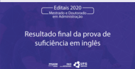 Mais um resultado final publicado Divulgamos agora o Resultado Final da Prova de Suficiência em Inglês do Processo Seletivo da Turma 2020 (Mestrado e Doutorado) Confira o resultado em:...