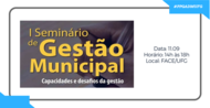 O Projeto Municípios por meio do Centro de Estudos e Pesquisas Aplicadas ao Setor Público (CEPASP) do PPGADM da UFG convida para o primeiro Seminário de Gestão Municipal...