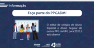 O edital de seleção de alunos especiais para as disciplinas ofertadas no primeiro semestre de 2020 pelo PPGADM já está disponível!