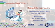 No dia 27 de novembro acontecerá mais uma edição dos Seminários PPGADM, desta vez trazendo uma oficina de Revisão Teórica.