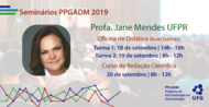 A próxima edição dos Seminários PPGADM traz a professora doutora Jane Mendes, da UFPR, para três dias de cursos e oficinas. 