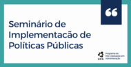 Evento do Programa de Pós-graduação em Ciência Política da Universidade Federal de Goiás: Seminário de Implementação de Políticas...