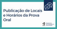Divulgamos informações sobre o horário e local da etapa da Prova Oral para o Processo Seletivo do Mestrado para o Edital 001/2018. Confira clicando AQUI