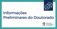 PPGADM: Informações preliminares sobre o processo seletivo do doutorado Após a aprovação da proposta de doutorado pela Capes, a criação do curso e seu...