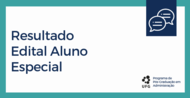 A Coordenação do Programa de Pós-Graduação em Administração (PPGADM) torna público o Resultado do Edital de seleção de alunos...