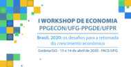 O PPGADM está apoiando o I Workshop de Economia realizado pelo PPGECON/UFG e pelo PPGDE/UFPR.