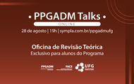 PPGADM Talks - Oficina de Revisão Teórica