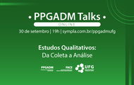 PPGADM Talks - Estudos Qualitativos: Da Coleta a Análise