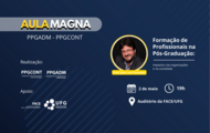 Aula  Magna PPGADM/PPGCONT - Formação de Profissionais na Pós-Graduação