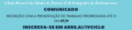As inscrições foram prorrogadas. Atenção ao novo prazo.