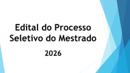 Edital do Processo Seletivo do Mestrado - 2026