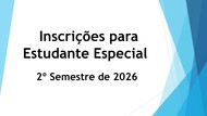 Inscrições para Estudante Especial para 2026/2