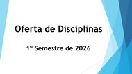 Oferta de disciplinas - 1o Semestre de 2026