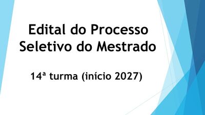 Edital  do Processo Seletivo do Mestrado da 14ª turma 