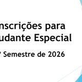 Inscrições para Estudante Especial para 2026/2