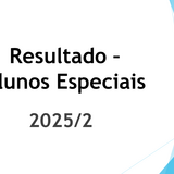 Resultados para Seleção de Alunos Especiais. 2025.2