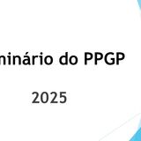 Seminário do PPGP. 2025