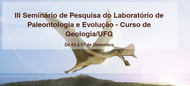 III Seminário de Pesquisa do Laboratório de Paleontologia e Evolução - Curso de Geologia/UFG