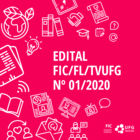 EDITAL FIC/FL/TVUFG Nº 01/2020