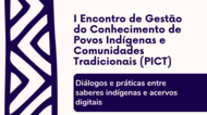 Encontro de Gestão do Conhecimento de Povos Indígenas e Comunidades Tradicionais geral