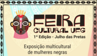 Feira Cultural UFG: Exposição multicultural de mulheres negras
