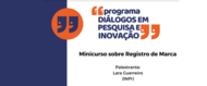 Banner de divulgação de minicurso sobre registro de marcas que ocorrerá dia 26 no Campus Samambaia