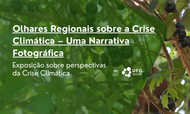 capa-noticia-Olhares Regionais sobre a Crise Climática – Uma Narrativa Fotográfica (1).png