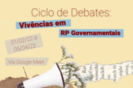 Ciclo de Debates: Vivências em RP Governamentais (DIVULGAÇÃO)
