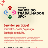 O programa Saúde do Trabalhador UFG+ realizará ações voltadas para o servidor, nesta terça feira dia 9, no pátio do Instituto de Física, no campus Samambaia. Serão ofertadas palestras, vacinas, orientações médicas, entre outras atividades. O programa Saúde do Trabalhador UFG+ realizará ações voltadas para o servidor, nesta terça feira dia 9, no pátio do Instituto de Física, no campus Samambaia. Serão ofertadas palestras, vacinas, orientações médicas, entre outras atividades.
